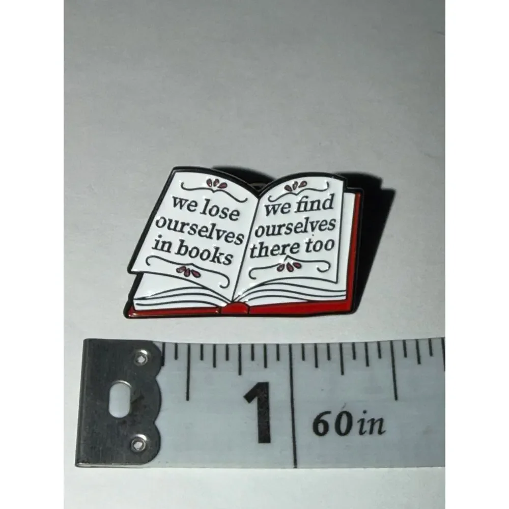We Lose Ourselves in Books, We Find Ourselves There Too Script Read Pin Brooch